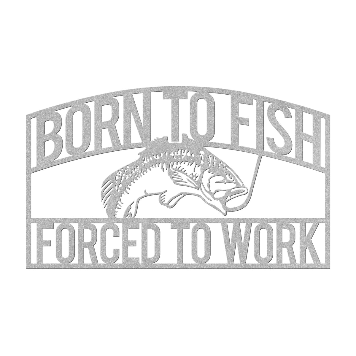 Born To Fish Hollow Steel Powder Coated Metal Sign